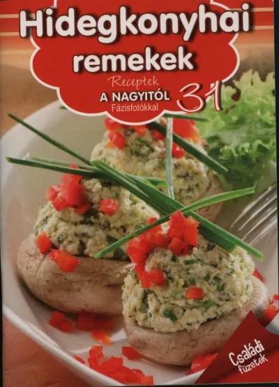Hidegkonyhai remekek - Receptek a Nagyitól 31. Csak ma