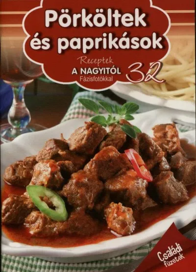 Vásárlói kedvenc Pörköltek és paprikások - Receptek a Nagyitól 32.