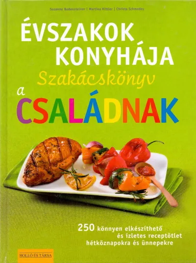 Csak ma Évszakok konyhája - Szakácskönyv a családnak