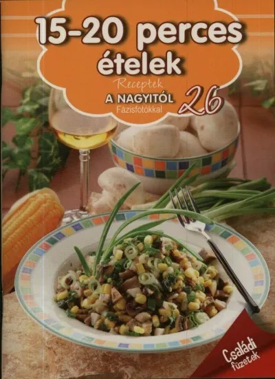 15-20 perces ételek - Receptek a Nagyitól 26. Biztonságos fizetés