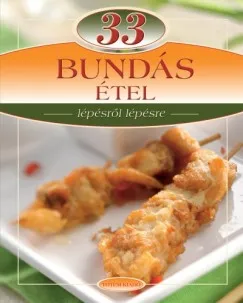33 Bundás étel - Lépésről lépésre Rendeld meg most