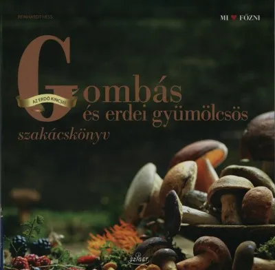 Prémium Gombás és erdei gyümölcsös szakácskönyv