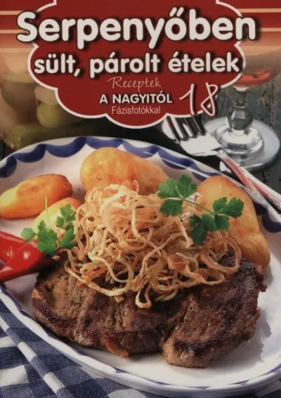 Alacsony ár Serpenyőben sült, párolt ételek - Receptek a Nagyitól 18.