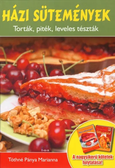 Ne maradj le Házi sütemények - Torták, piték, leveles tészták