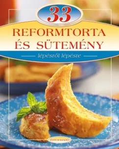 33 reformtorta és sütemény - Lépésről lépésre Vedd meg online