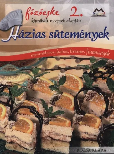 Házias sütemények - Főzőcske 2. - gyümölcsös, habos, krémes finomságok Árcsökkenés