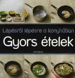 Lépésről lépesre a konyhában - Gyors ételek Legnépszerűbb