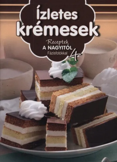Ízletes krémesek - Receptek a Nagyitól 4. Legjobb ár
