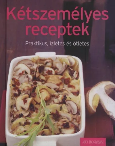 Legkelendőbb Kétszemélyes receptek - Praktikus, ízletes és ötletes