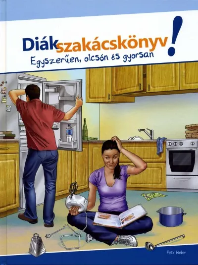 Diákszakácskönyv - Egyszerűen, olcsón és gyorsan! Vedd meg online