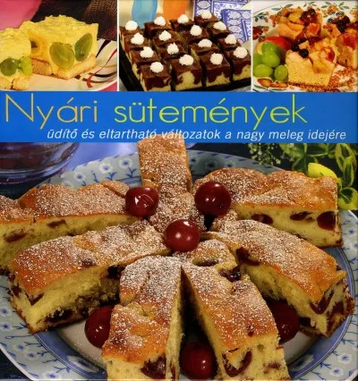 Nyári sütemények - Üdítő és eltartható változatok a nagy meleg idejére Vásárlói kedvenc