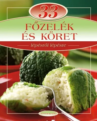 Utolsó esély 33 főzelék és köret - Lépésről lépésre