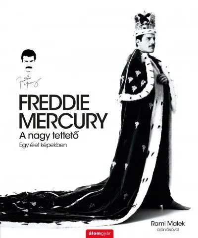 Exkluzív ajánlat Freddie Mercury - A nagy tettető - Egy élet képekben