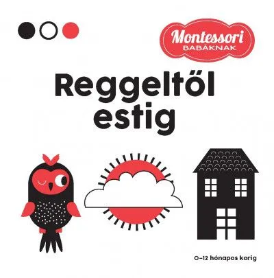 Olcsóbb Reggeltől estig - Montessori babáknak