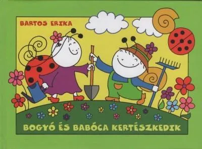 Bogyó és Babóca kertészkedik (új kiadás) Rendeld meg most