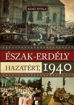 Észak-Erdély hazatért 1940 Akciós ár