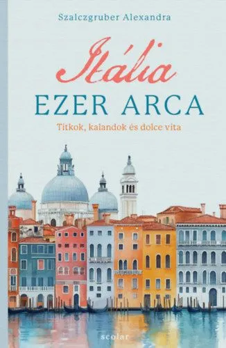 Itália ezer arca - Titkok, kalandok és dolce vita Végkiárusítás