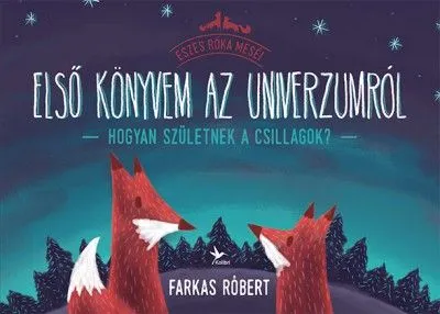 Olcsó Első könyvem az univerzumról - Hogyan születnek a csillagok?