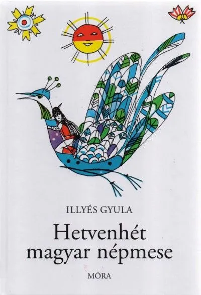 Ajánlat Hetvenhét magyar népmese