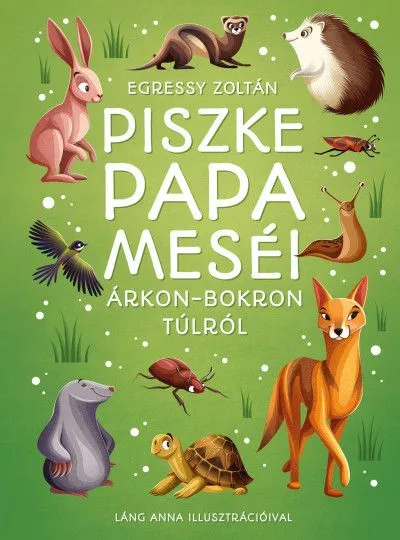 Piszke papa meséi árkon-bokron túlról Legnépszerűbb
