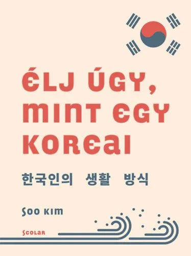 Vásárlói kedvenc Élj úgy, mint egy koreai