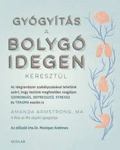 Gyógyítás a bolygóidegen keresztül - Az idegrendszer szabályozásával tehetünk azért, hogy testünk megfelelően reagáljon SZORONGÁS, DEPRESSZIÓ, STRESSZ és TRAUMA esetén is Biztonságos fizetés