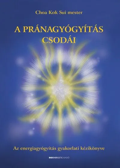 A pránagyógyítás csodái Kedvezményes ár
