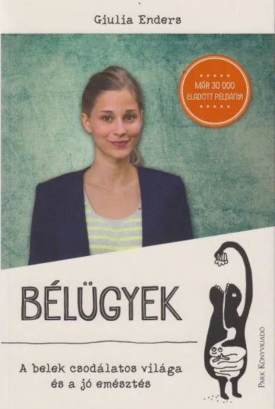 Bélügyek - A belek csodálatos világa és a jó emésztés Olcsó
