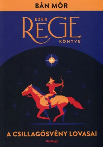 Biztonságos vásárlás A Csillagösvény lovasai - Ezer rege könyve