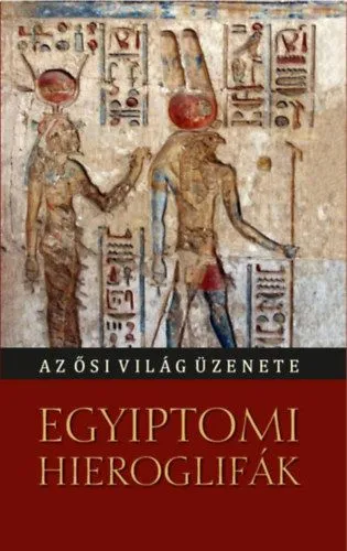 Egyiptomi hieroglifák - A múlt üzenete Ne maradj le