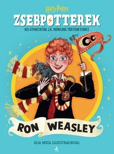 Legnépszerűbb ZsebPotterek – Ron Weasley - Kis útmutatók J.K. Rowling Harry Potter-történeteihez