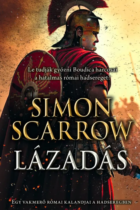 Korlátozott ajánlat Lázadás - Egy vakmerő római kalandjai a hadseregben