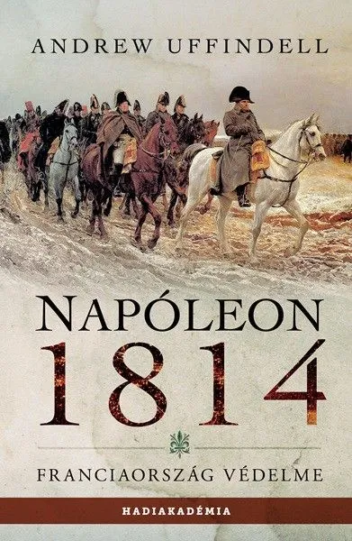 Szuper ajánlat Napóleon 1814. Franciaország védelme