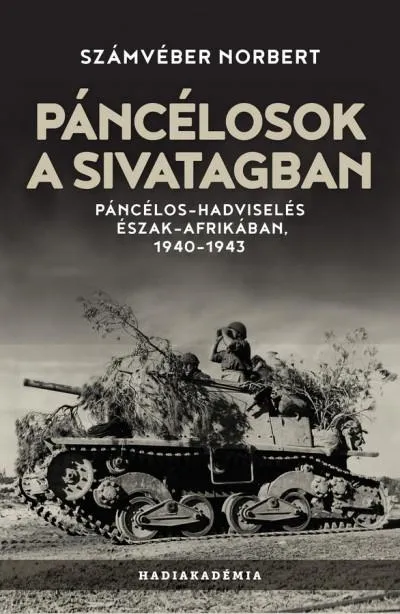 Utolsó esély Páncélosok a sivatagban - Páncélos-hadviselés Észak-Afrikában, 1940-1943