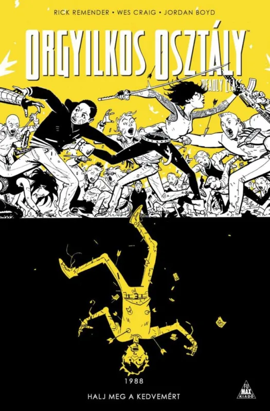 Gyors kiszállítás Orgyilkos osztály - Deadly Class 4.: Halj meg a kedvemért (képregény)