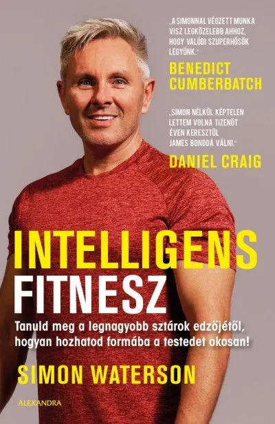 Gyors szállítás Intelligens fitnesz - Tanuld meg a legnagyobb sztárok edzőjétől, hogyan hozhatod formába a testedet okosan!