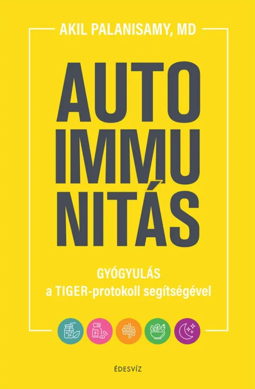 Legkelendőbb Autoimmunitás - Gyógyulás a Tiger-protokoll segítségével