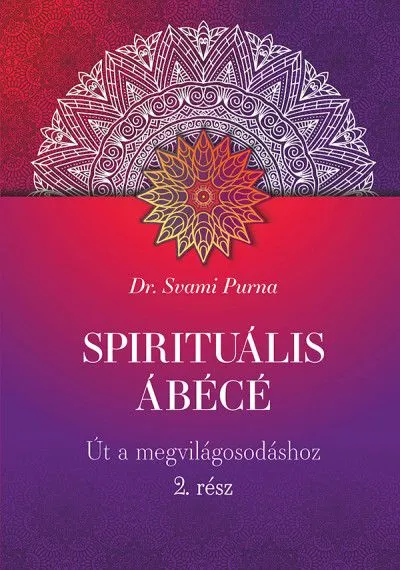 Kedvezményes ár Spirituális ÁBÉCÉ - 2. rész - Út a megvilágosodáshoz