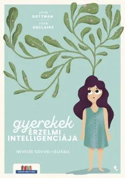 Vásárlói kedvenc Gyerekek érzelmi intelligenciája - Nevelés szívvel-lélekkel
