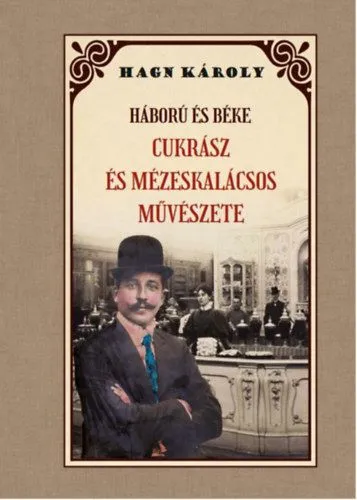 Biztonságos vásárlás Háború és béke - Cukrász és mézeskalácsos művészete
