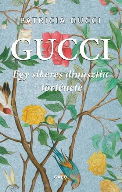 Gucci - Egy sikeres dinasztia története Biztonságos fizetés