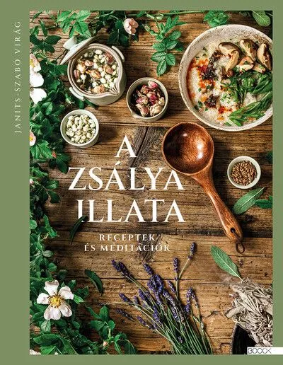 Azonnal elérhető A zsálya illata - Receptek és meditációk