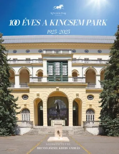 100 éves a Kincsem Park - 1925-2025 Legnépszerűbb