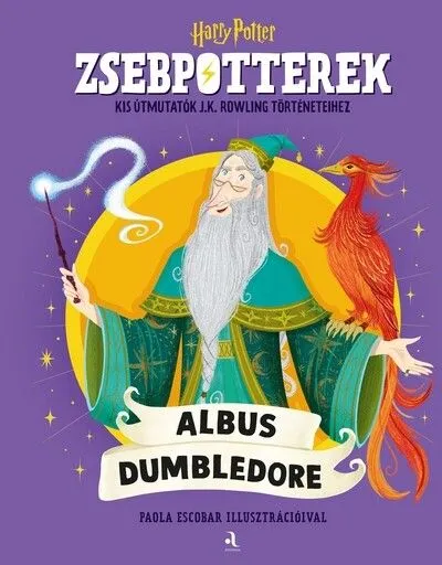 ZsebPotterek - Albus Dumbledore - Kis útmutatók J.K. Rowling Harry Potter-történeteihez Ajánlat