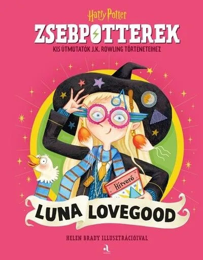 Nézd meg most ZsebPotterek - Luna Lovegood - Kis útmutatók J.K. Rowling Harry Potter-történeteihez