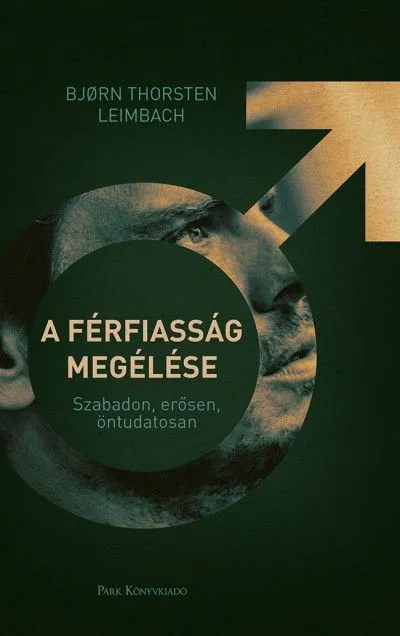 A férfiasság megélése - Szabadon, erősen, öntudatosan Biztonságos fizetés