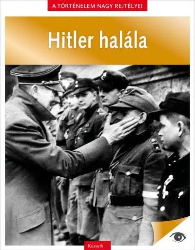 Prémium A történelem nagy rejtélyei 11. - Hitler halála