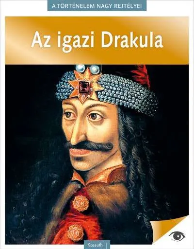 A történelem nagy rejtélyei 7. - Az igazi Drakula Vásárlói kedvenc