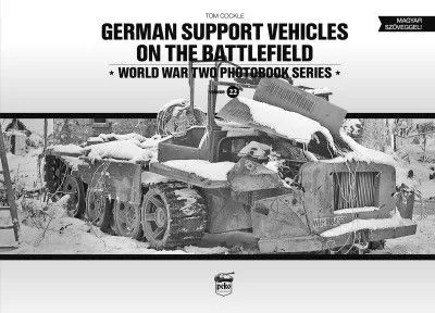 Kedvezményes ár German Support Vehicles On The Battlefield (magyar szöveggel)