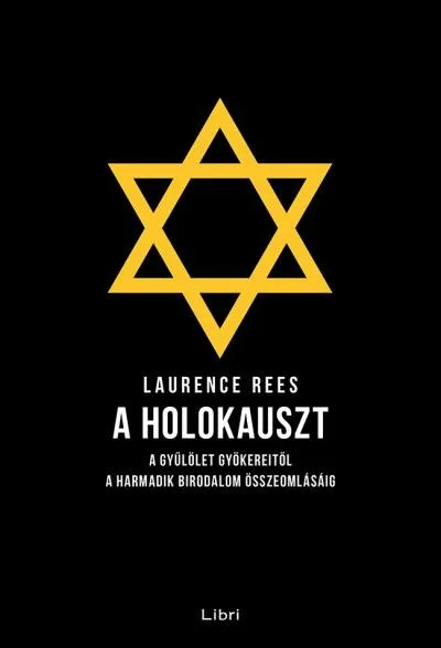 Korlátozott ajánlat A holokauszt - A gyűlölet gyökereitől a Harmadik Birodalom összeomlásáig